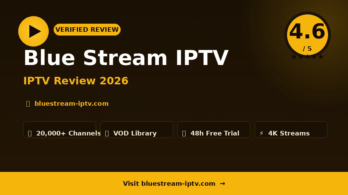 Blue Stream IPTV Review 2026