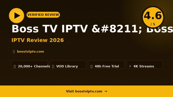 Boss TV IPTV – Boss TV IPTV Review (2026): Is It Worth It?