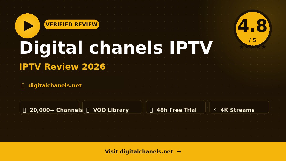 Digital chanels IPTV Review 2026