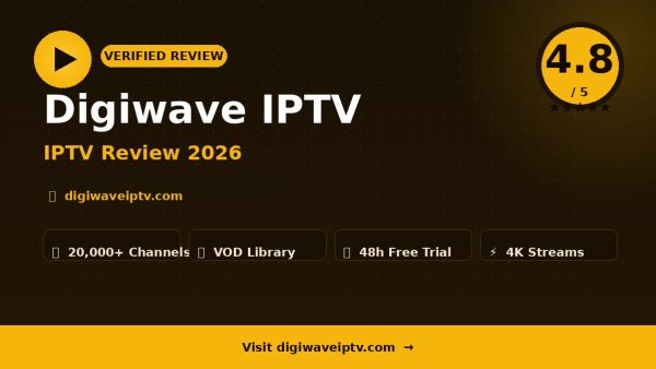 Digiwave IPTV Review (2026): Is It Worth It?
