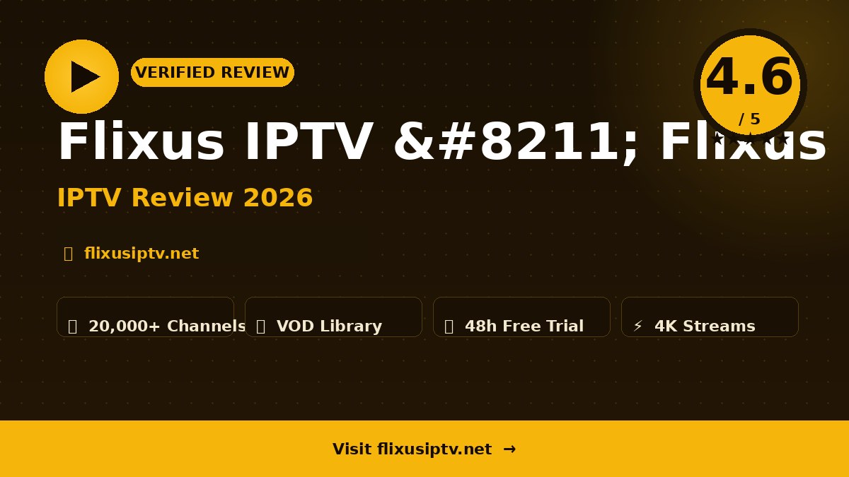Flixus IPTV – Flixus IPTV Review 2026