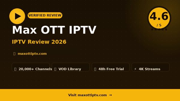 Max OTT IPTV Review (2026): Is It Worth It?