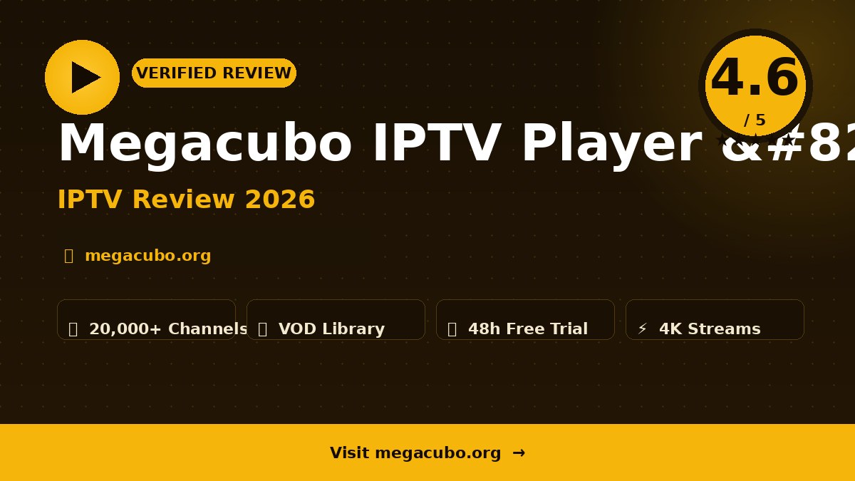 Megacubo IPTV Player – Megacubo IPTV Player Review 2026