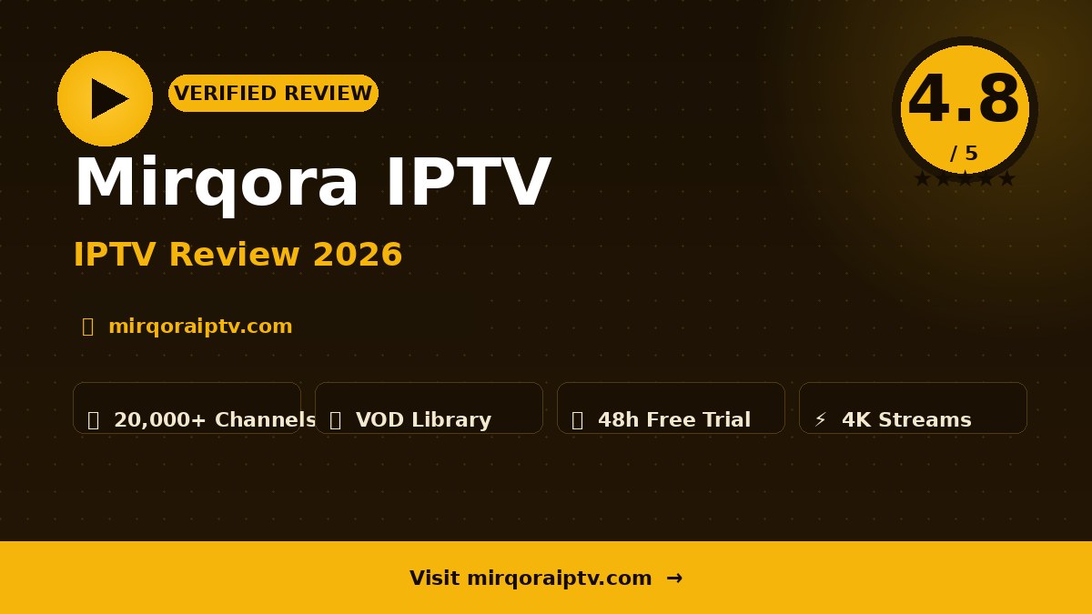 Mirqora IPTV Review 2026