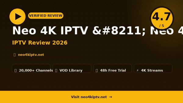 Neo 4K IPTV – Neo 4K IPTV Review (2026): Is It Worth It?