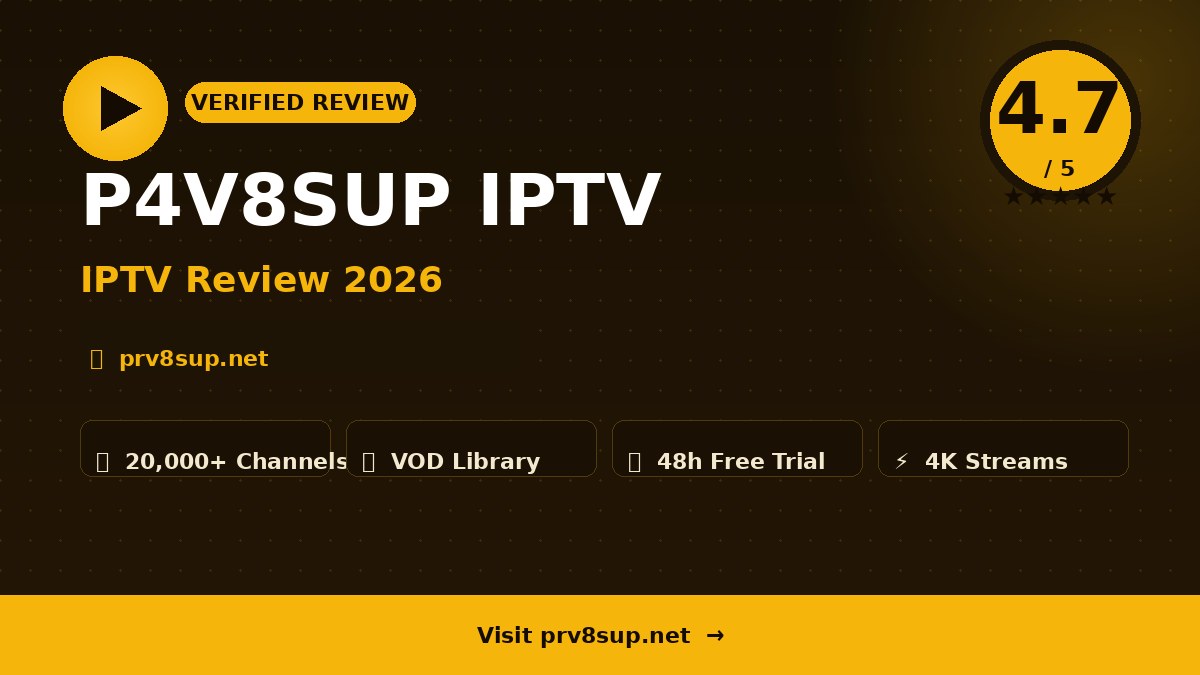 P4V8SUP IPTV Review 2026