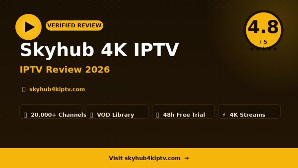Skyhub 4K IPTV Review (2026): Is It Worth It?