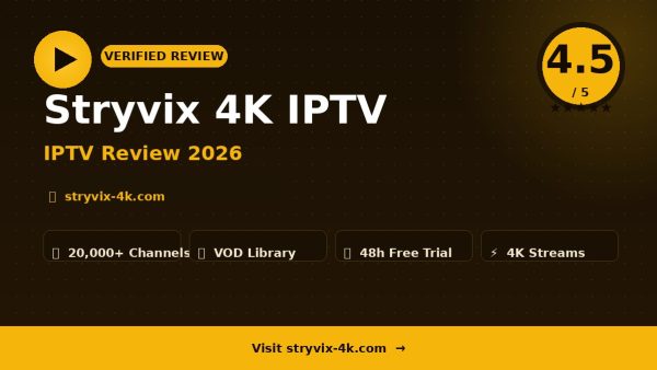 Stryvix 4K IPTV Review (2026): Is It Worth It?
