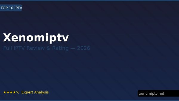 Xenomiptv Review 2026 — Channels, Pricing & Honest Rating